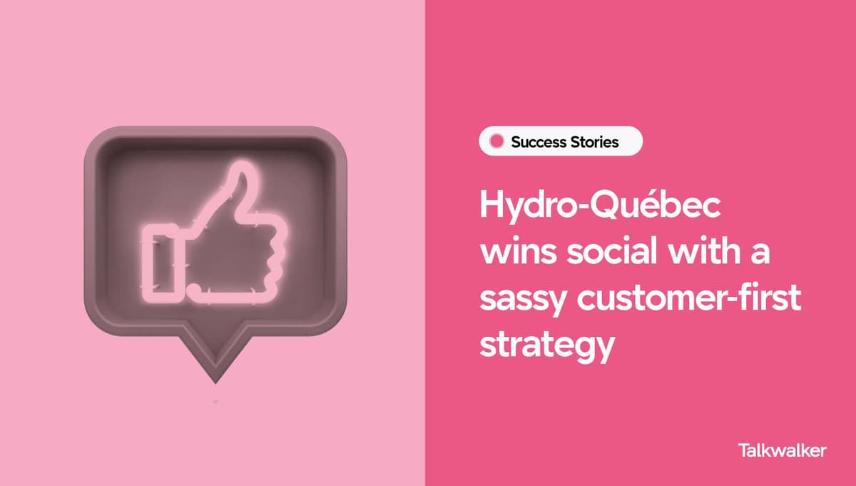 Featured image for Hydro-Québec wins social with a sassy customer-first strategy