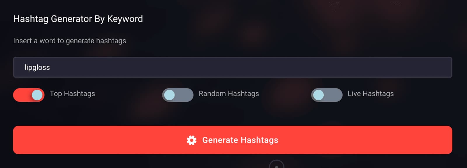 A hashtag generator interface with lipgloss entered and the Top Hashtags option selected.